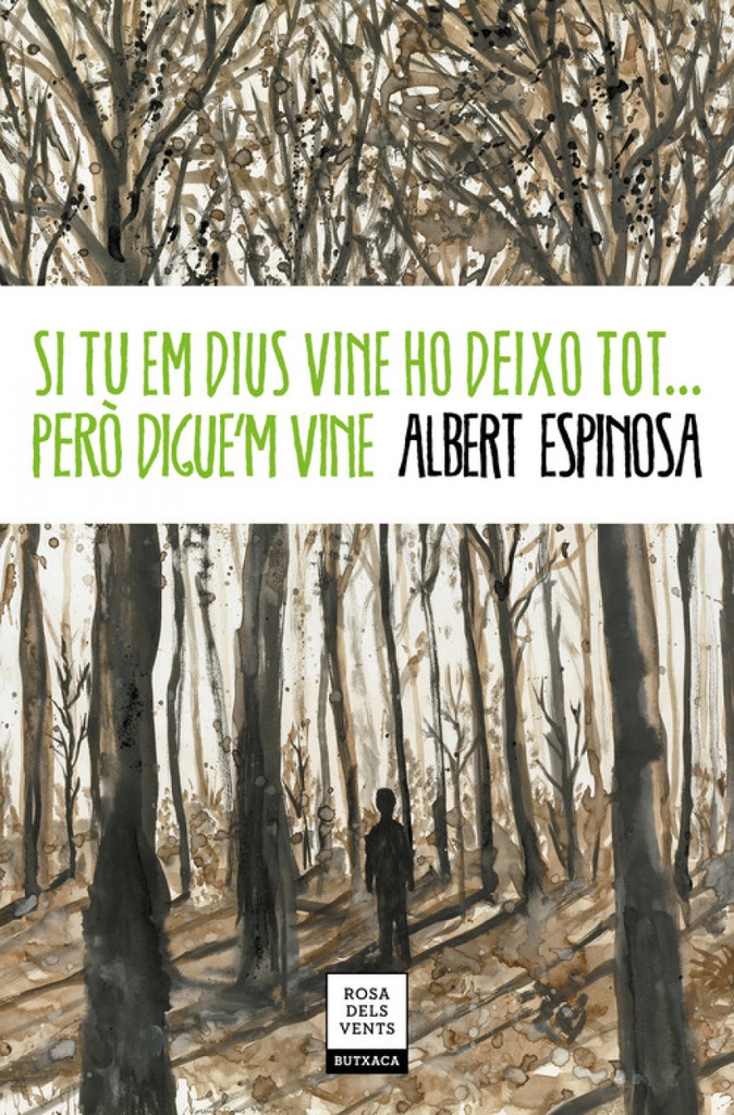 SI TU EM DIUS VINE HO DEIXO TOT... PERÒ DIGUE´M VINE