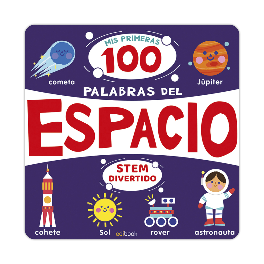 STEM DIVERTIDO - MIS PRIMERAS 100 PALABRAS DEL ESPACIO