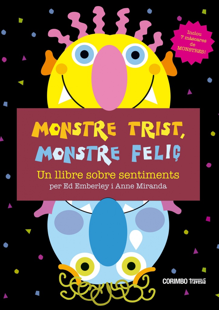 MONSTRE TRIST, MOSTRE FELIÇ!