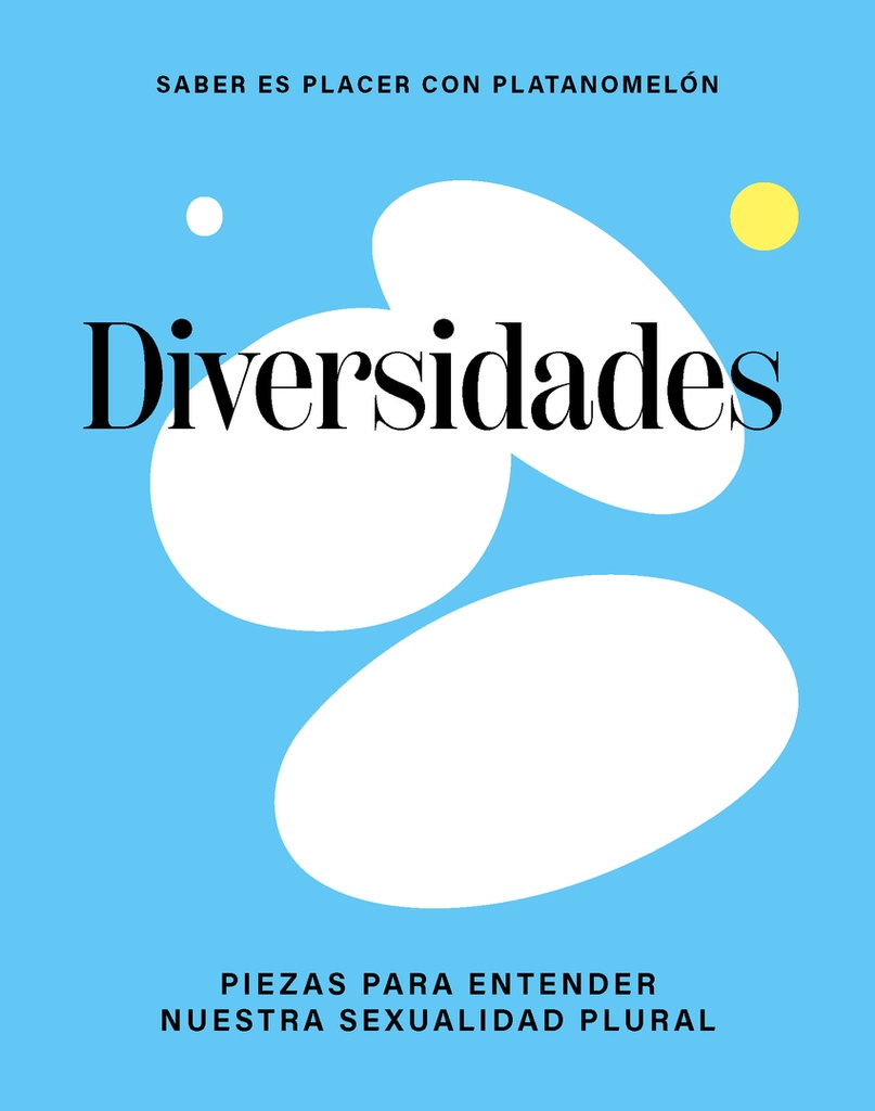 Diversidades: piezas para entender nuestra sexualidad plural