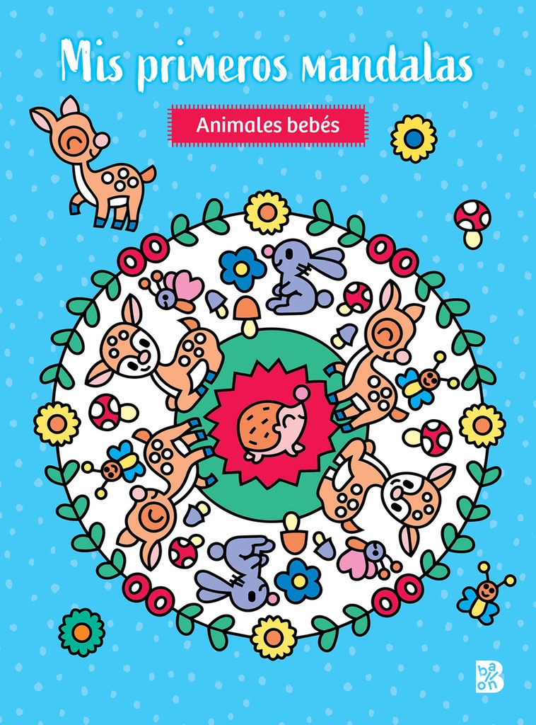 MIS PRIMEROS MANDALAS - ANIMALES BEBÉS