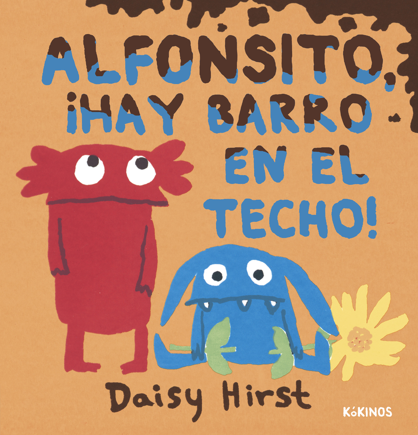 Alfonsito, ¡hay barro en el techo!