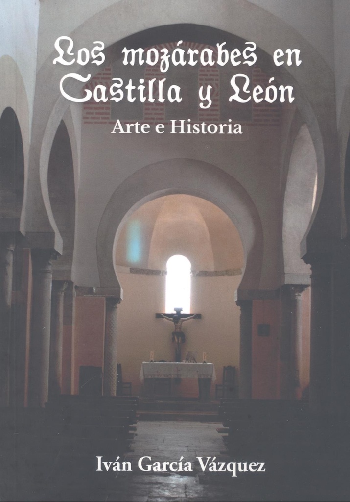 Mozarabes en castilla y leon:arte e historia