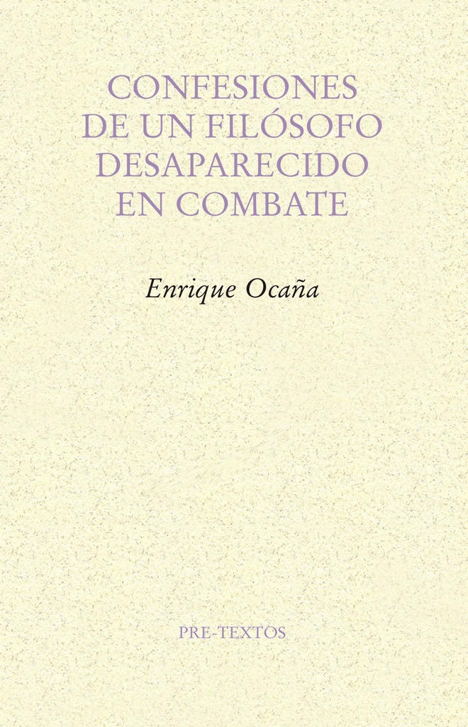 CONFESIONES DE UN FILÓSOFO DESAPARECIDO EN COMBATE