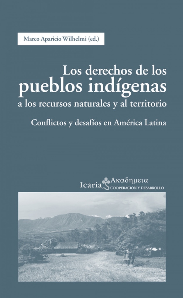 Los derechos de los pueblos indígenas a los recursos naturales y al territorio