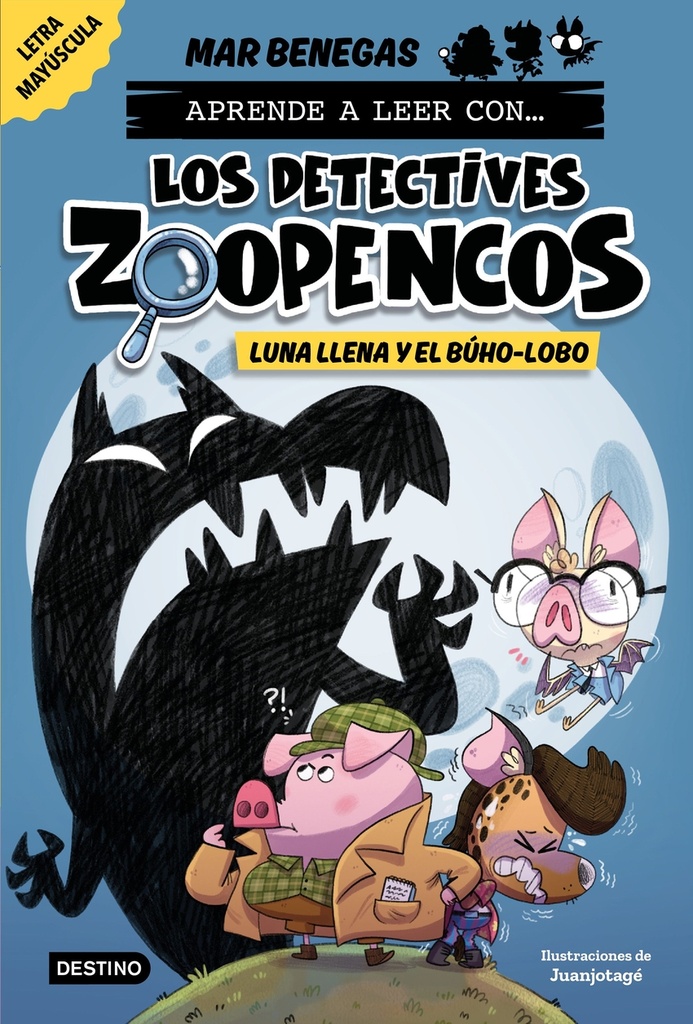 Aprende a leer con... Los Detectives Zoopencos 3. Luna llena y el búho-lobo