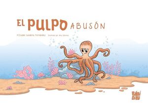 El pulpo abusón