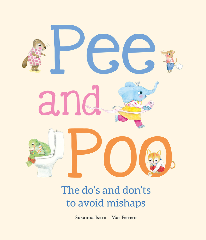 Pee and Poo. The Do´s and Don´ts to Avoid Mishaps