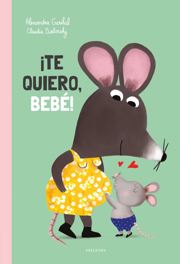 ¡Te quiero, bebé!