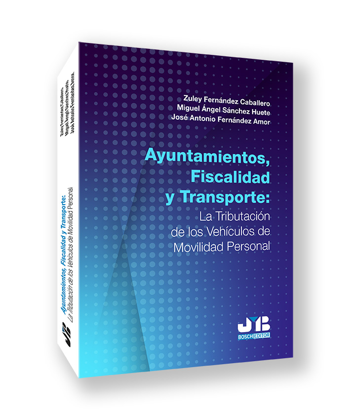 AYUNTAMIENTOS, FISCALIDAD Y TRANSPORTE: LA TRIBUTACION DE LOS VEHÍCULOS DE MOVILIDAD PERSONAL