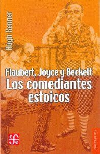 Flaubert, Joyce y Beckett. Los comediantes estoicos