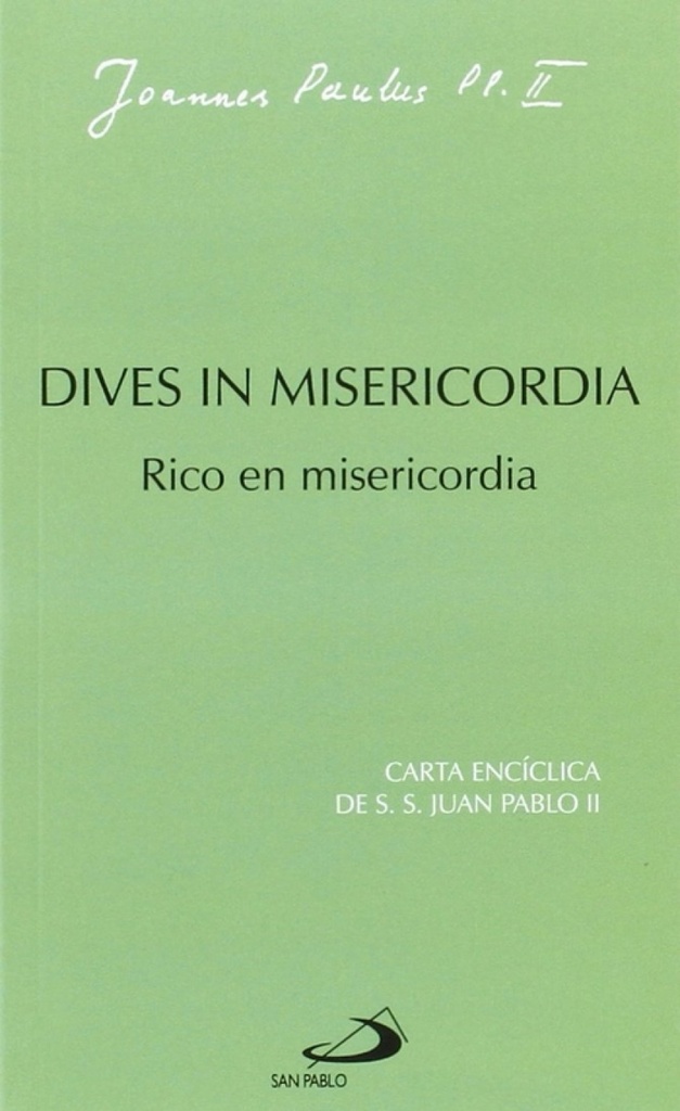 DIVES IN MISERICORDIA. Rico en misericordia