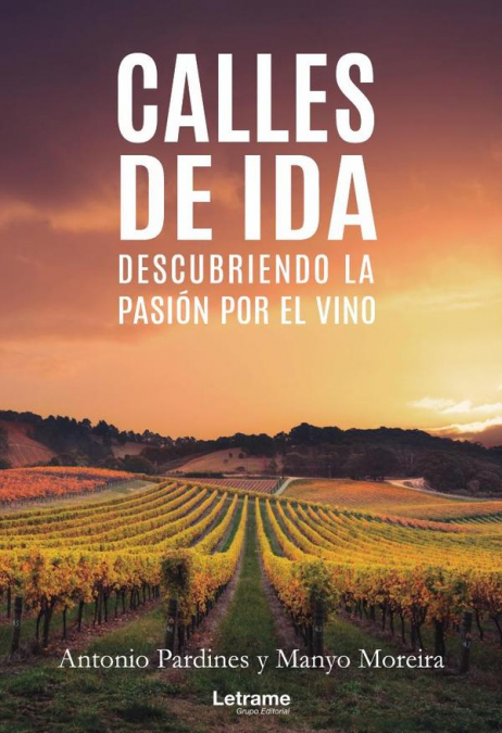 Calles de ida. Descubriendo la pasión por el vino