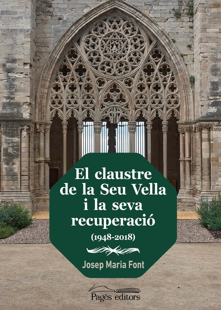 El claustre de la Seu Vella i la seva recuperació (1948-2018)