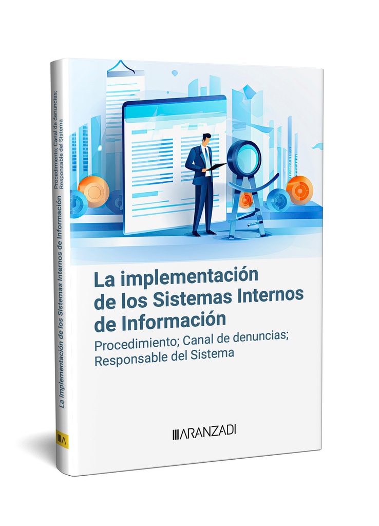 LA IMPLEMENTACIÓN DE LOS SISTEMAS INTERNOS DE INFORMACIÓN PROCEDIMIENTO;CANAL DE DENUNCIAS;RESPONSABLE DEL SISTEMA