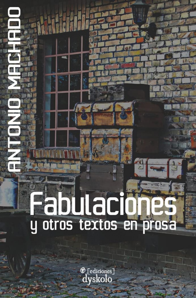 Fabulaciones y otros textos en prosa