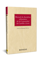 MANUAL DE DISCIPLINA URBANÍSTICA DE LA COMUNIDAD DE CASTILLA Y LEÓN