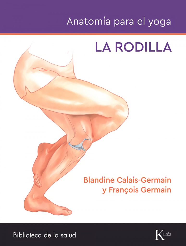 La rodilla. Anatomía para el yoga