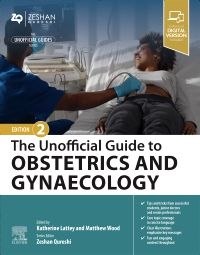 The Unofficial Guide to obstetrics and gynaecology, (2TH EDITION)