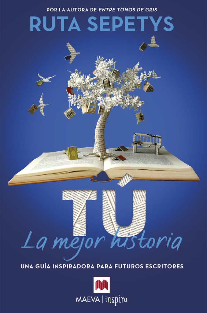 TU LA MEJOR HISTORIA Una guia inspiradora para futuros escritores