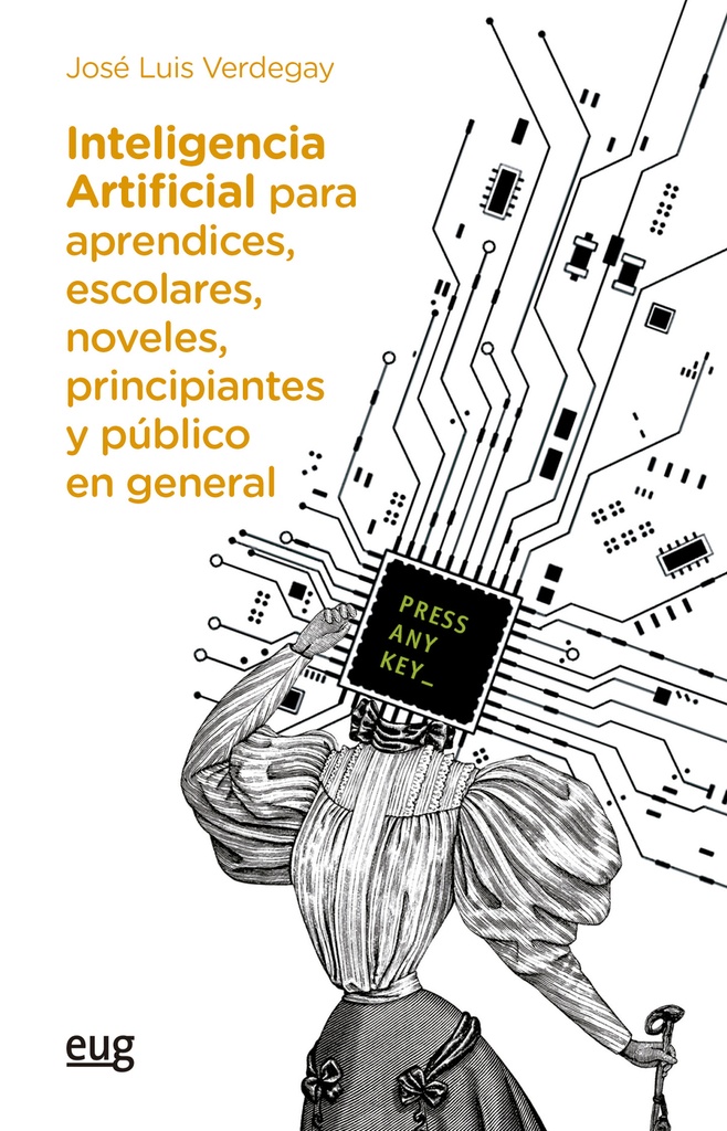 Inteligencia artificial para aprendices, escolares, noveles, principiantes y público en general