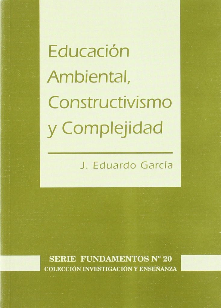 EDUCACIÓN AMBIENTAL, CONSTRUCTIVISMOS Y COMPLEJIDAD