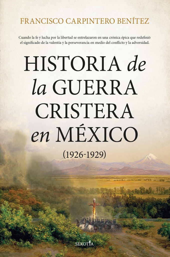 HISTORIA DE LA GUERRA CRISTERA EN MÉXICO (1926-1929)