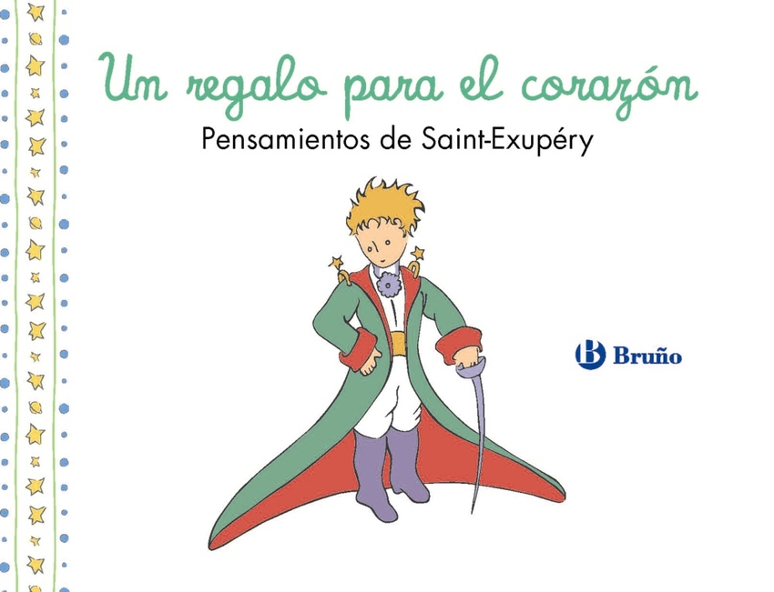 Un regalo para el corazón. Pensamientos de Antoine de Saint-Exupéry