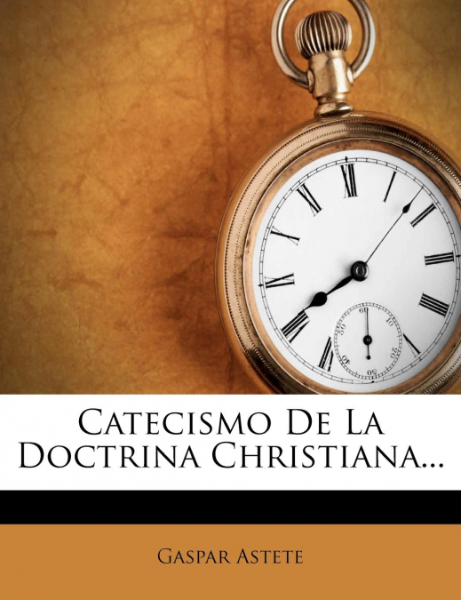 Catecismo de La Doctrina Christiana...