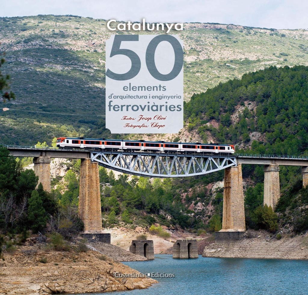 Catalunya. 50 elements d´arquitectura i enginyeria ferroviàries