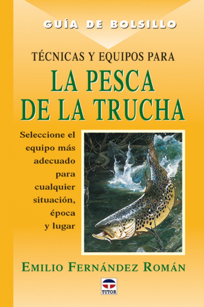 Guia de bolsillo. tecnicas y equipos para la pesca de la trucha