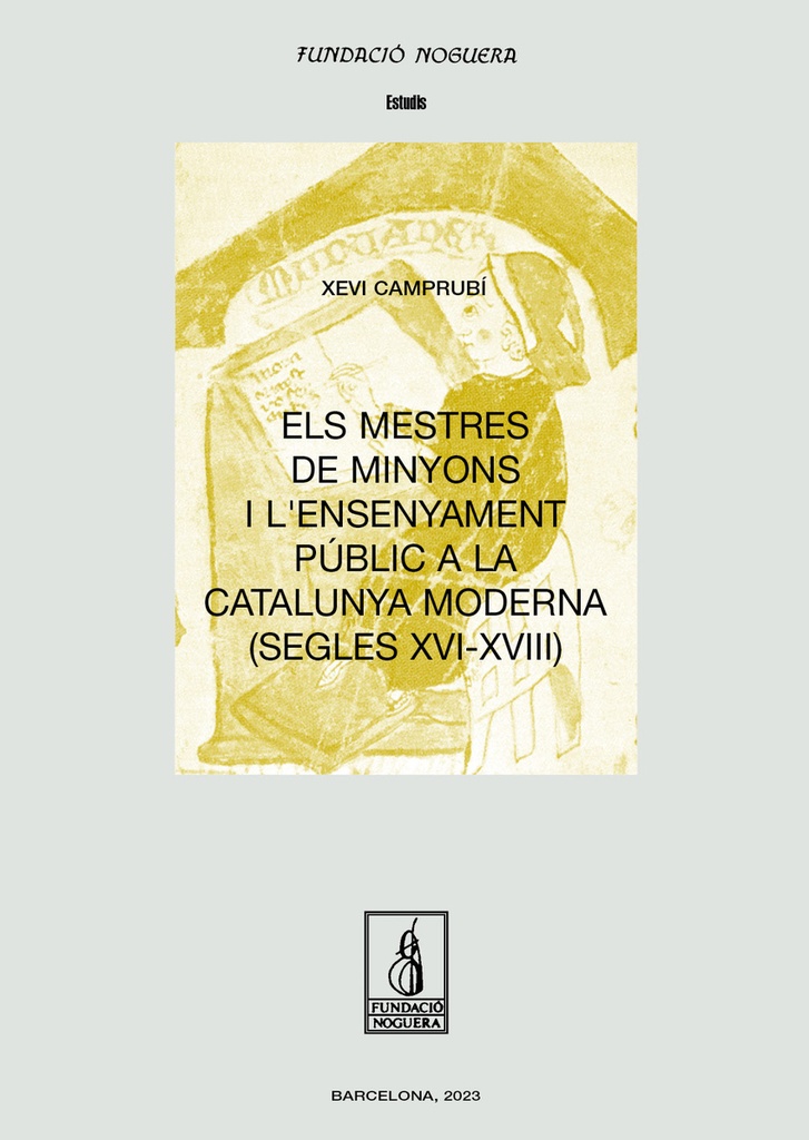 Els mestres de minyons i l´ensenyament públic a la Catalunya moderna (segles XVI-XVIII)