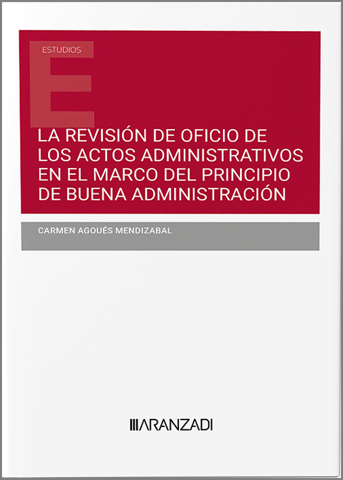 REVISION DE OFICIO DE LOS ACTOS ADMINISTRATIVOS EN EL MARCO DEL PRINCIPIO DE BUE