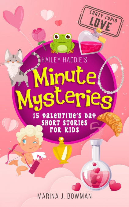 Hailey Haddie?s Minute Mysteries Crazy Cupid Love