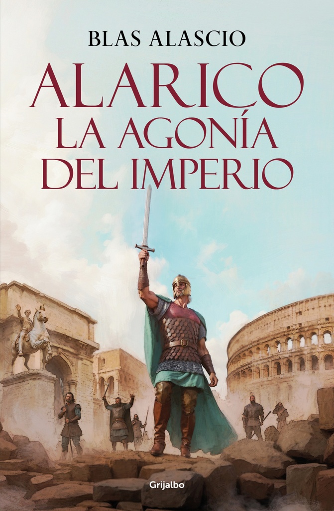 Alarico. La agonía del imperio