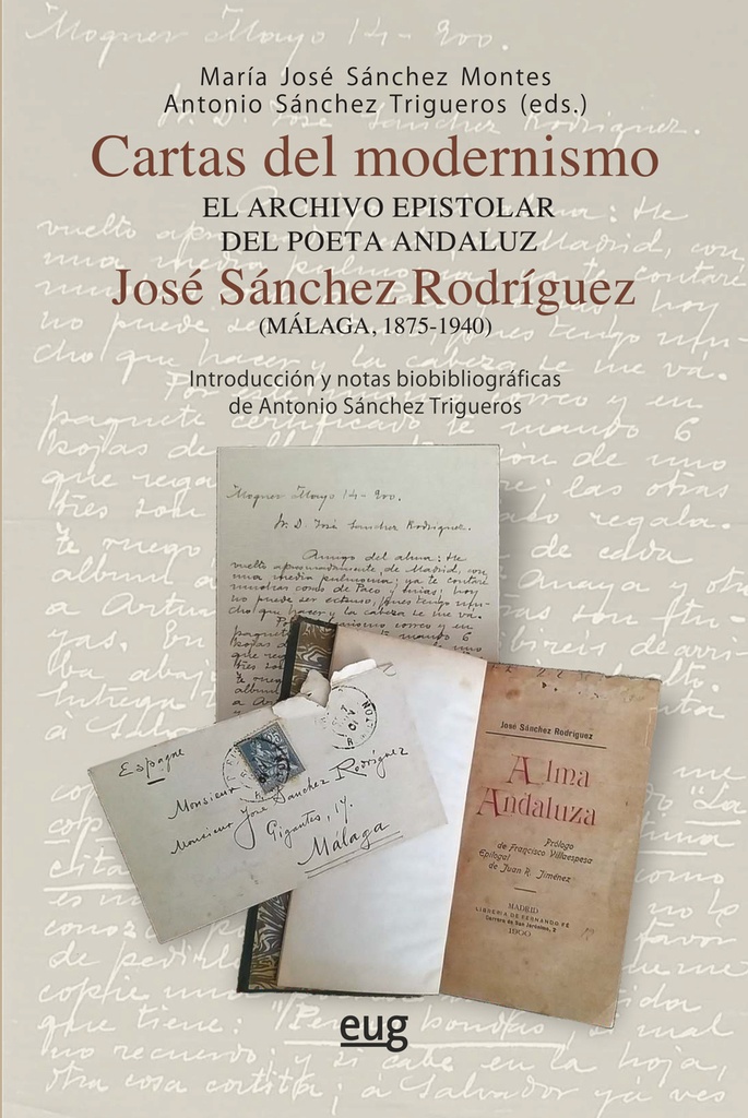 CARTAS DEL MODERNISMO, EL ARCHIVO EPISTOLAR DEL POETA ANDALUZ JOSE SANCHEZ RODRI