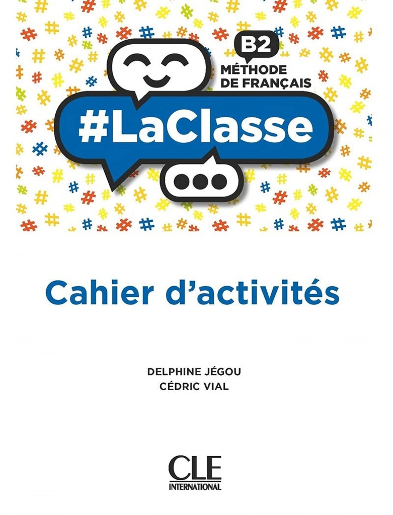 LACLASSE B2. CAHIER D'ACTIVITÉS