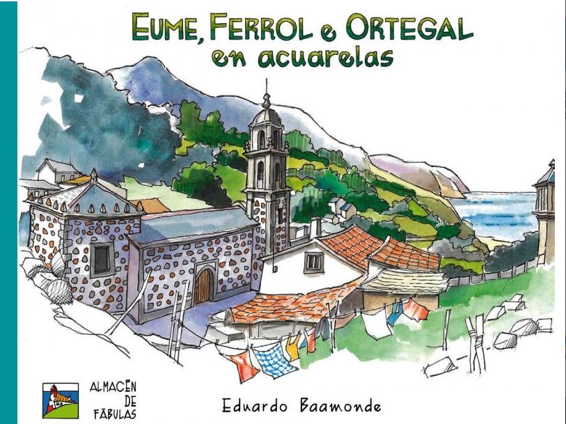 EUME, FERROL E ORTEGAL EN ACUARELAS