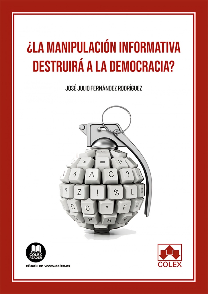 MANIPULACION INFORMATIVA DESTRUIRA LA DEMOCRACIA?, LA