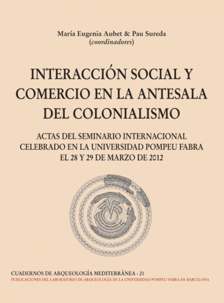 INTERACCION SOCIAL Y COMERCIO EN LA ANTESALA DEL COLONIALISMO - Mª Eugenia Aubet &amp;Pau Sureda [C.A.