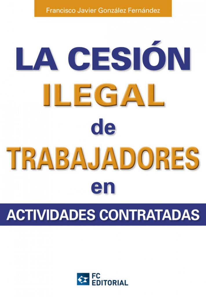 Cesion Ilegal De Trabajadores En Actividades Contratadas