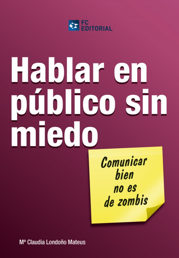 Hablar En Publico Sin Miedo. Comunicar Bien No Es De Zombis