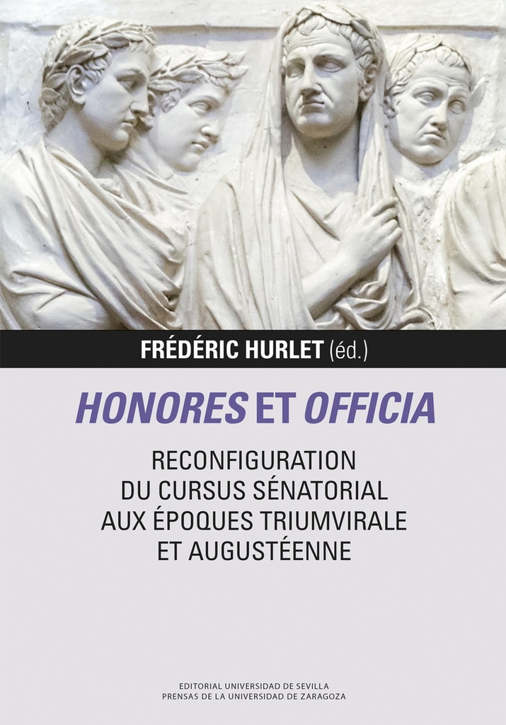 Honores et officia. Reconfiguration du cursus sénatorial aux époques triumvirale et augustéenne