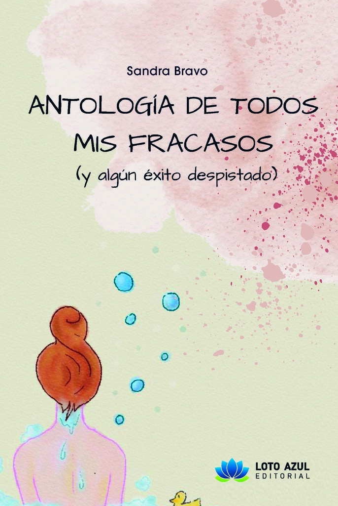 Antología de todos mis fracasos (y algún éxito despistado)