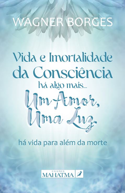 VIDA E IMORTALIDADE DA CONSCIÊNCIA