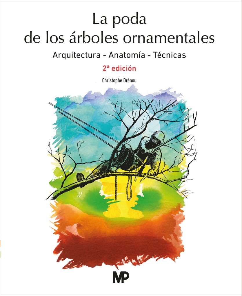 La poda de árboles ornamentales. 2ª edición