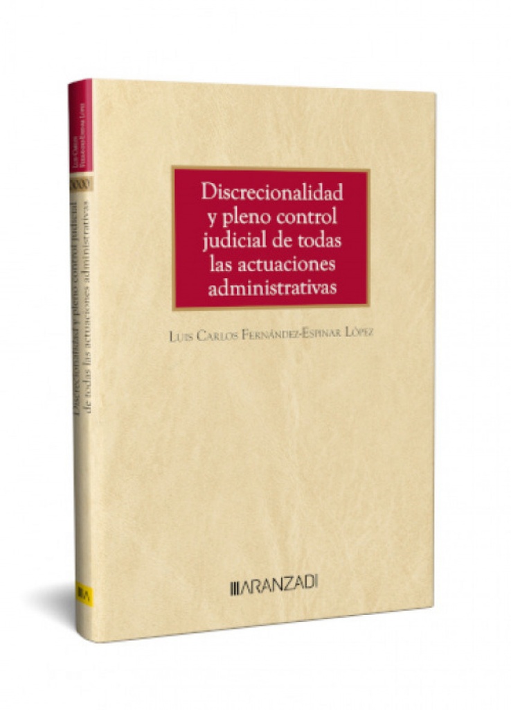 Discrecionalidad y pleno control judicial de todas las actuaciones administrativ