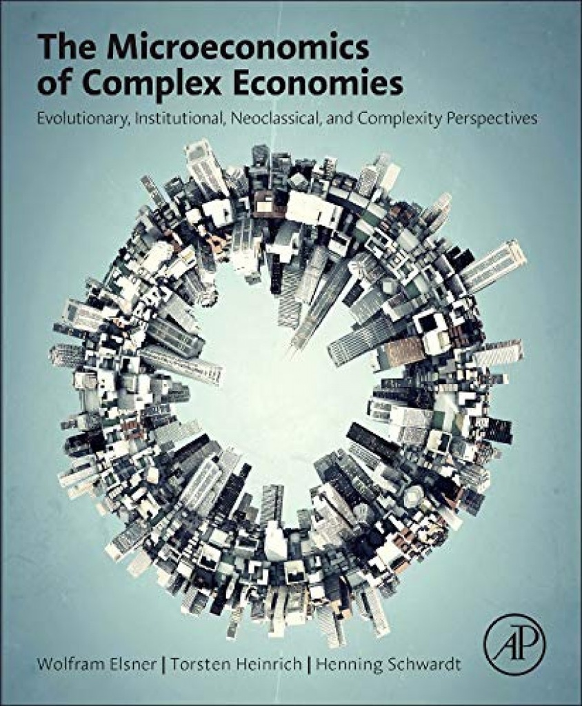 Microeconomics of complex economies evolution, institutional, and complexity Per