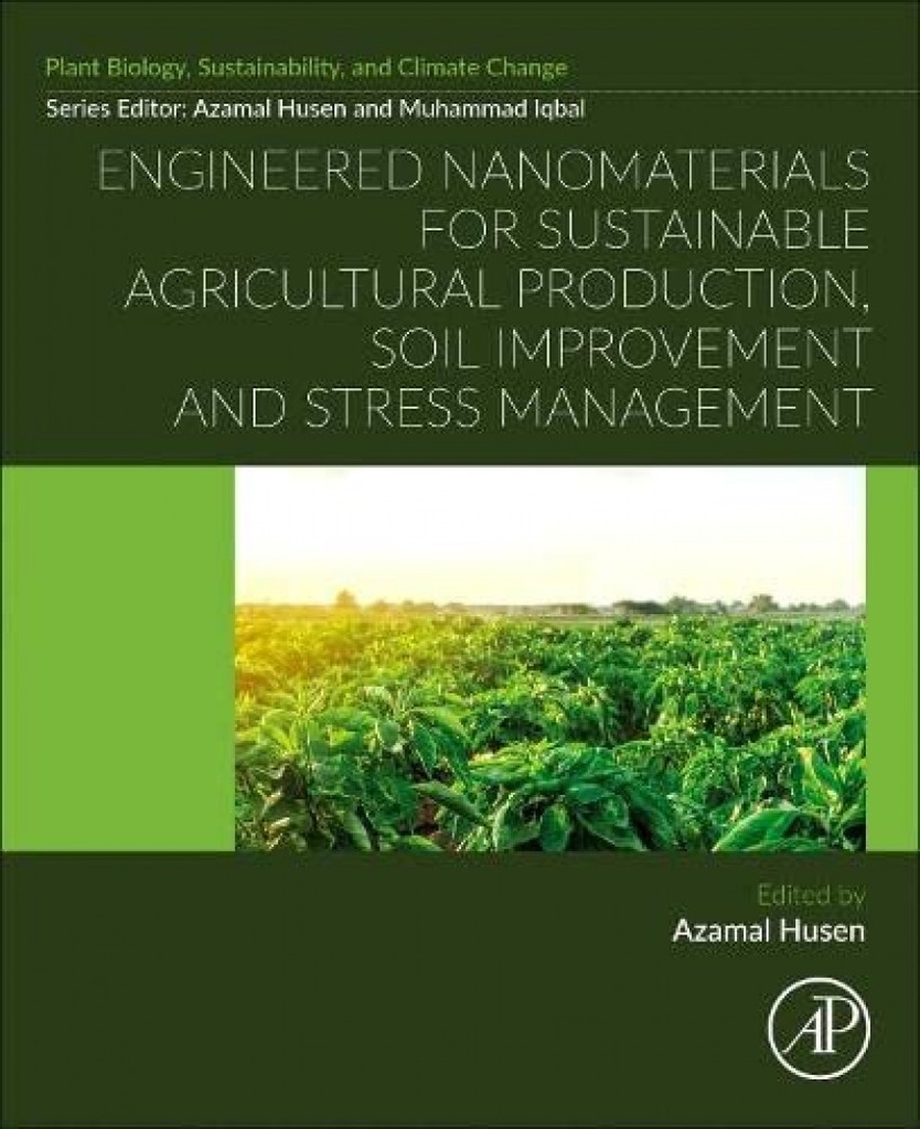 Engineered nanomaterials for sustainable agricultural prod