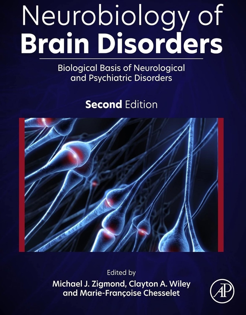 NEUROBIOLOGY OF BRAIN DISORDERS : BIOLOGICAL BASIS OF NEUROLOGICAL AND PSYCHIATR